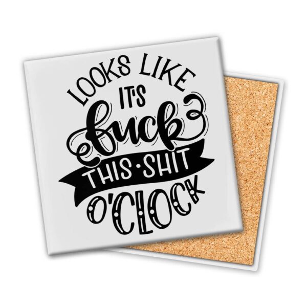 Coaster - Fuck This Shit O Clock