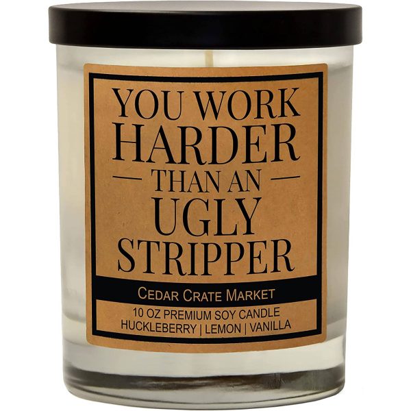 Funny Candles | You Work Harder Than an Ugly Stripper